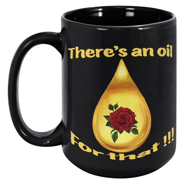 THERE'S AN OIL FOR THAT !!!