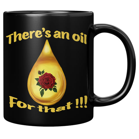 THERE'S AN OIL FOR THAT