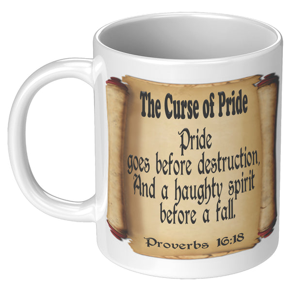 THE CURSE OF PRIDE  -Proverbs 16:18