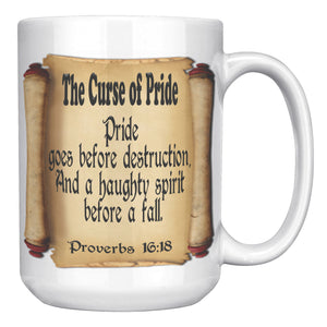 THE CURSE OF PRIDE  -Proverbs 16:18