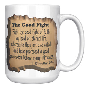THE GOOD FIGHT  -1 Timothy 2:12