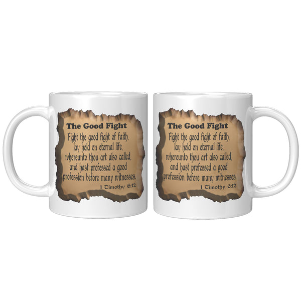 THE GOOD FIGHT  -1 Timothy 6:12