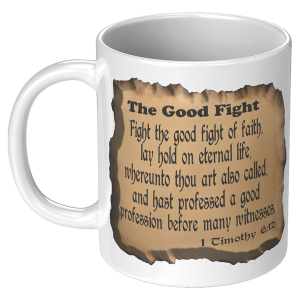 THE GOOD FIGHT  -1 Timothy 6:12
