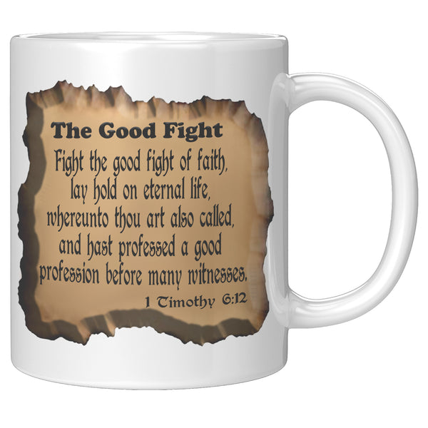 THE GOOD FIGHT  -1 Timothy 6:12