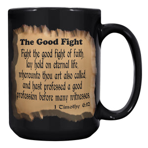 THE GOOD FIGHT  -1 Timothy 6:12