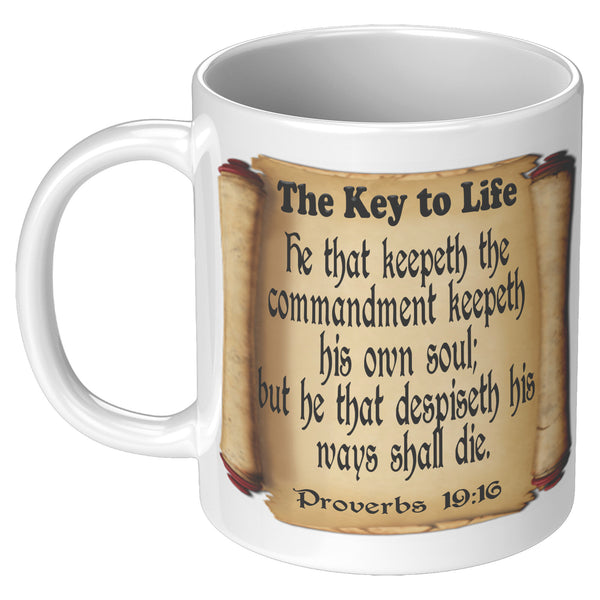 THE KEY TO LIFE  -PROVERBS 19:16