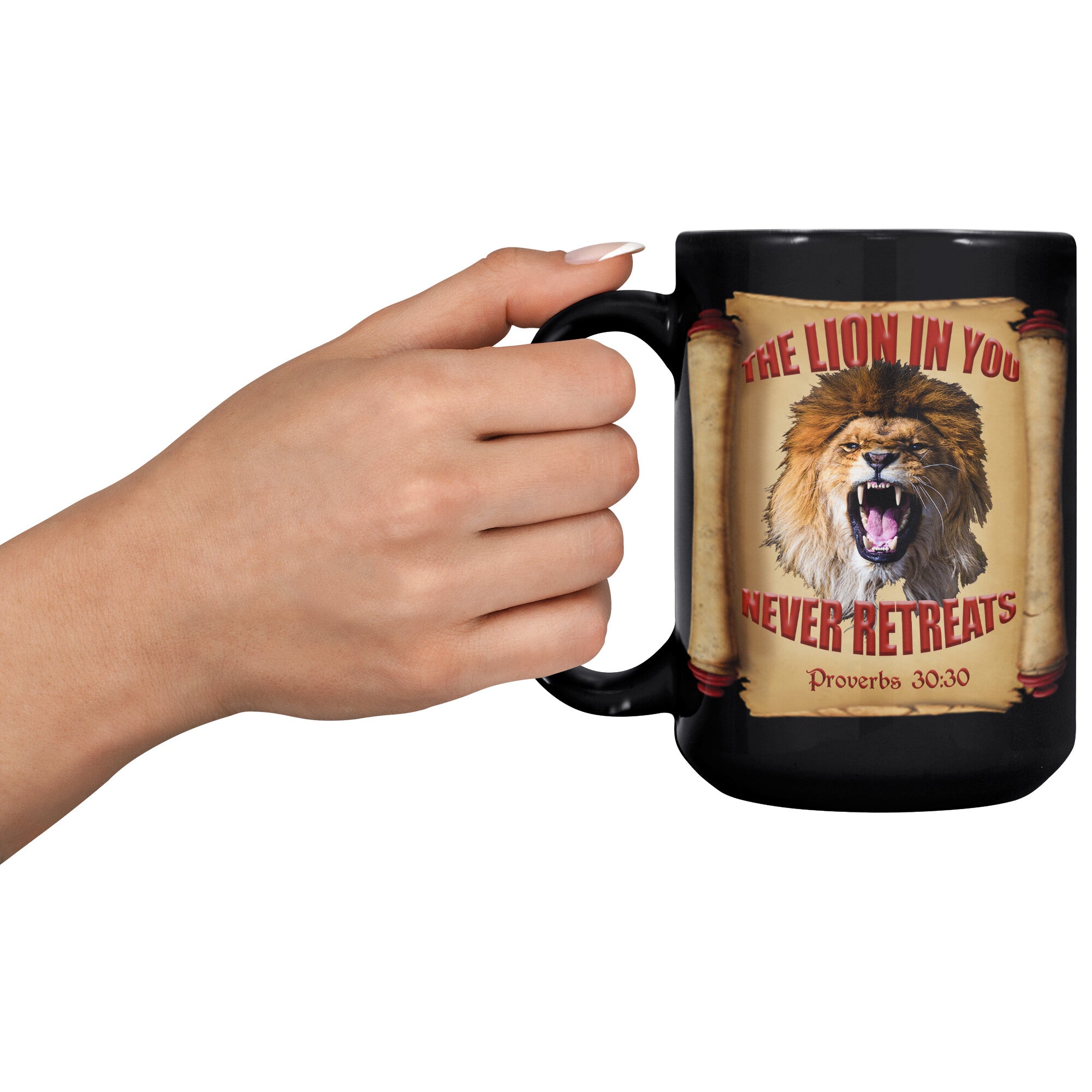 THE LION IN YOU NEVER RETREATS  -Proverbs 30:30