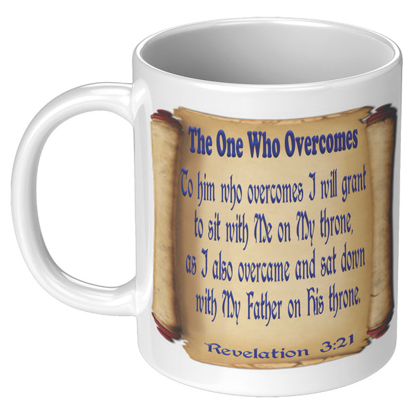 THE ONE WHO OVERCOMES  -Revelation 3:21