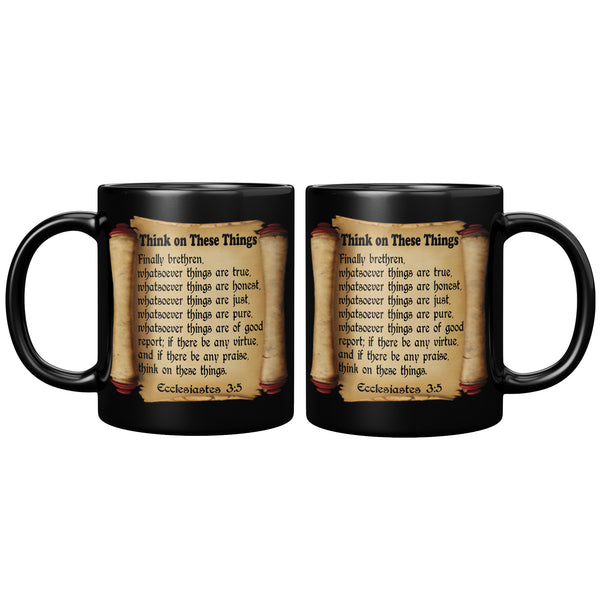 THINK ON THESE THINGS  -Ecclesiastes 3:5