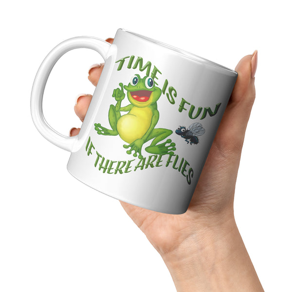 TIME IS FUN  -IF THERE ARE FLIES