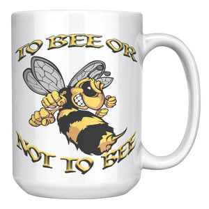 TO BEE  -OR NOT TO BEE
