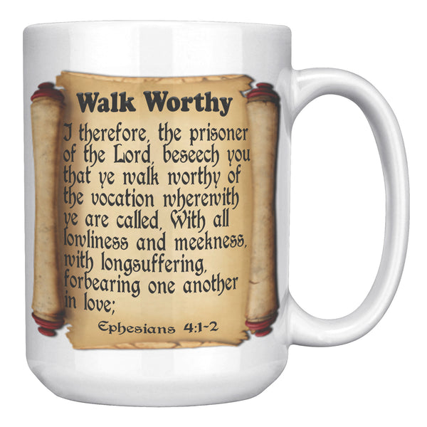 WALK WORTHY  -Ephesians 4:1 to  2