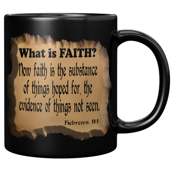 WHAT IS FAITH?  -Hebrews 11:1