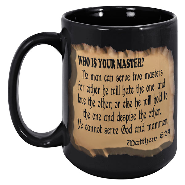 WHO IS YOUR MASTER