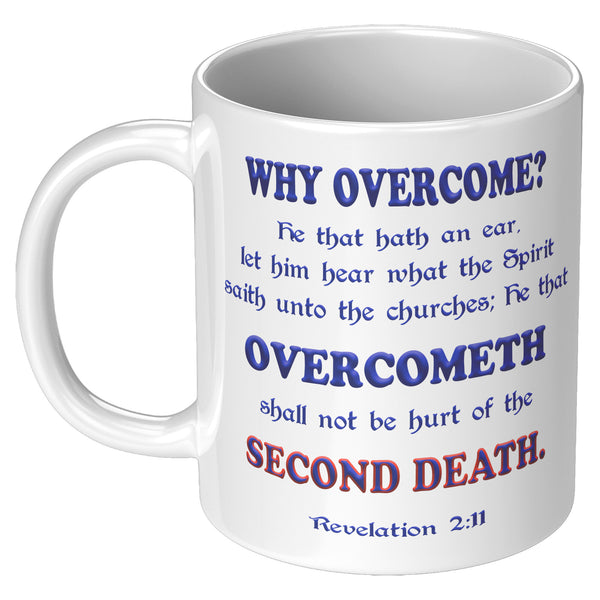WHY OVERCOME?  -Revelation 2:11