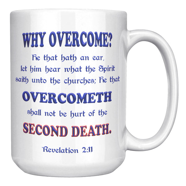 WHY OVERCOME?  -Revelaton 2:11