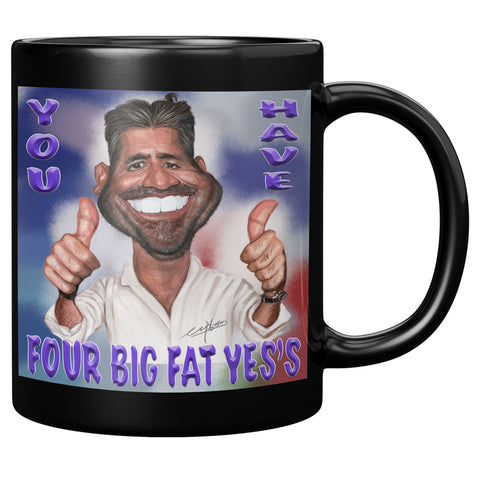 YOU HAVE FOUR BIG FAT YES'S