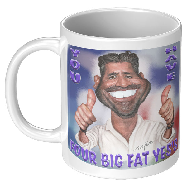 SIMON SAYS:  -YOU HAVE FOUR BIG FAT YESES