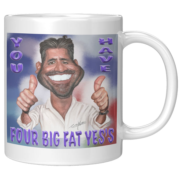 SIMON SAYS:  -YOU HAVE FOUR BIG FAT YESES