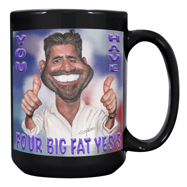 YOU HAVE FOUR BIG FAT YES'S
