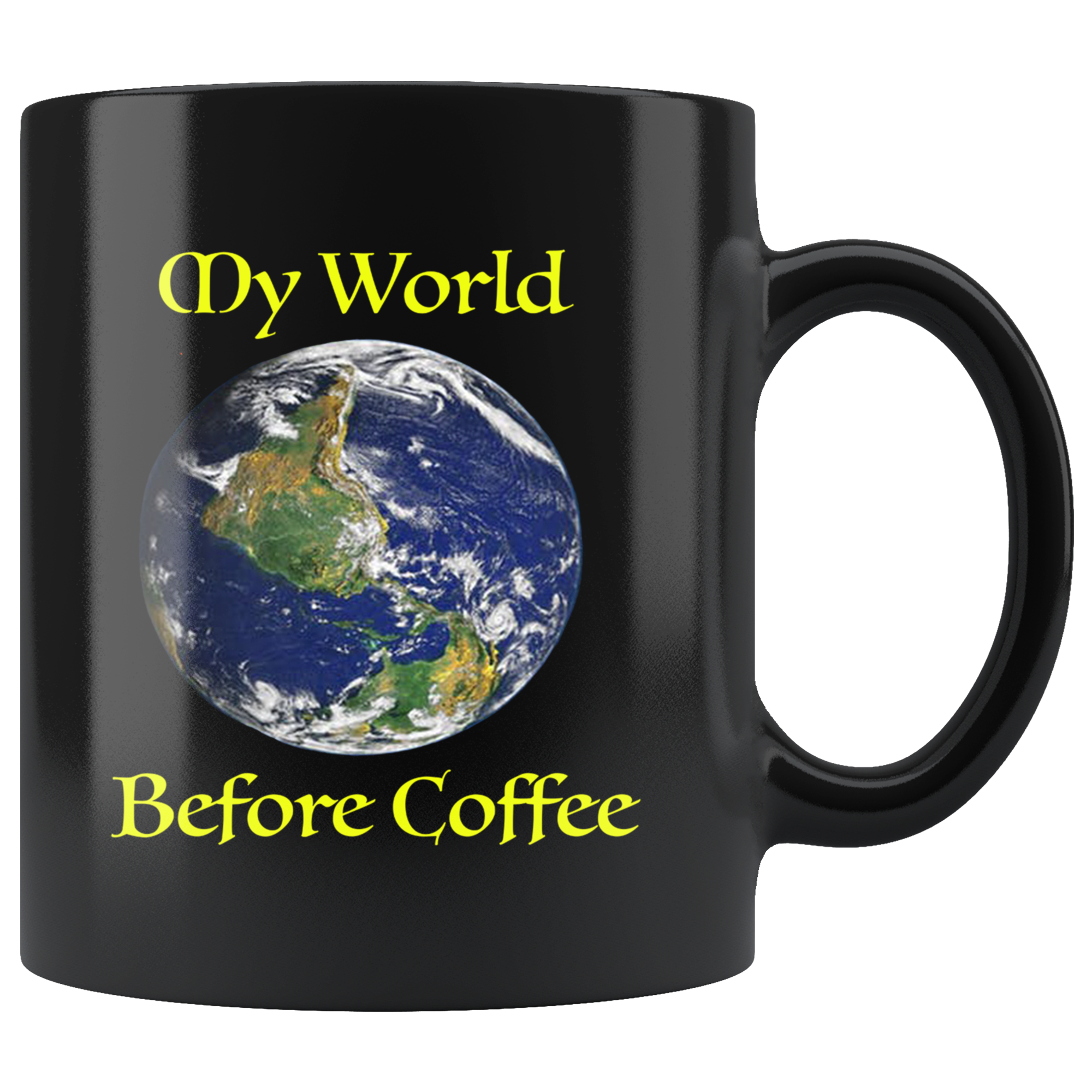 COFFEE HUMOR -MY WORLD BEFORE COFFEE