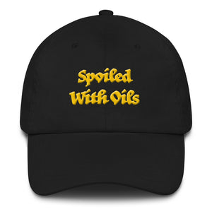 Spoiled With Oils... Classic Dad Hat