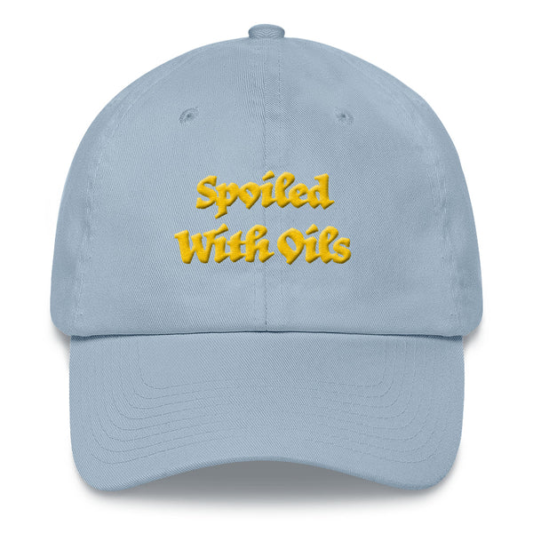 Spoiled With Oils... Classic Dad Hat