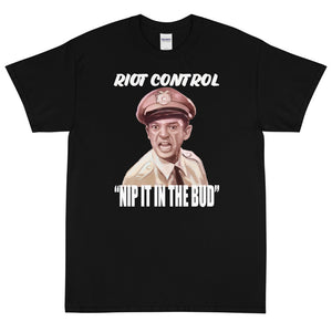 RIOT CONTROL -"NIP IT IN THE BUD"