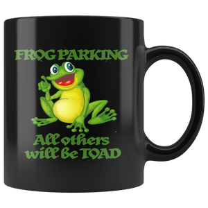 FROG PARKING... -ALL OTHERS WILL BE TOAD