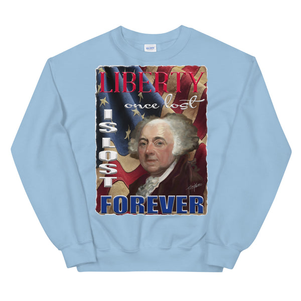 JOHN ADAMS -"LIBERTY ONCE LOST IS LOST FOREVER"