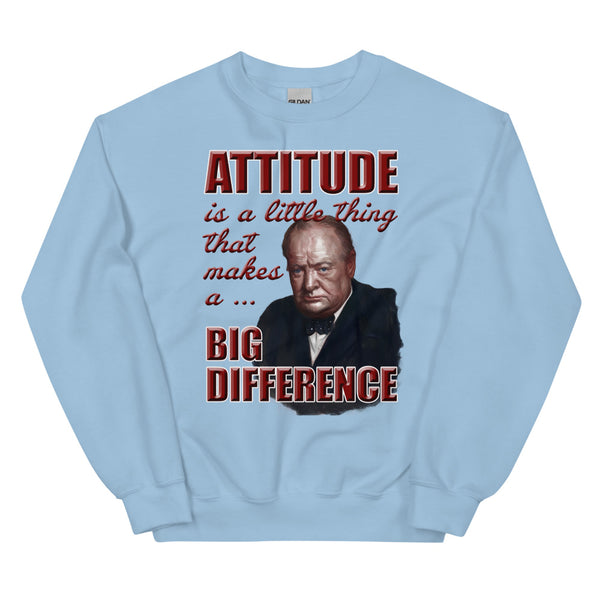 WINSTON CHURCHILL -"ATTITUDE IS A LITTLE THING THAT MAKES A BIG DIFFERENCE"