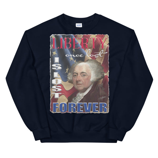 JOHN ADAMS -"LIBERTY ONCE LOST IS LOST FOREVER"