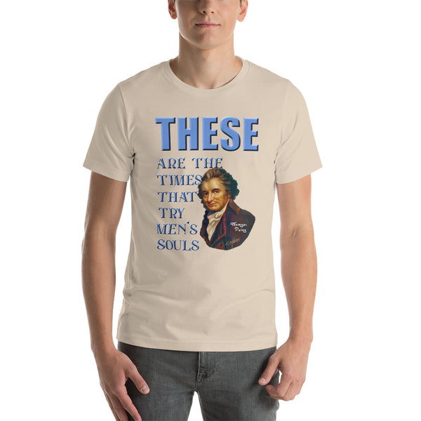 THOMAS PAINE: -"THESE ARE THE TIMES THAT TRY MEN'S SOULS"