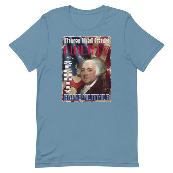 JOHN ADAMS -"THOSE THAT TRADE LIBERTY FOR SECURITY HAVE NEITHER"