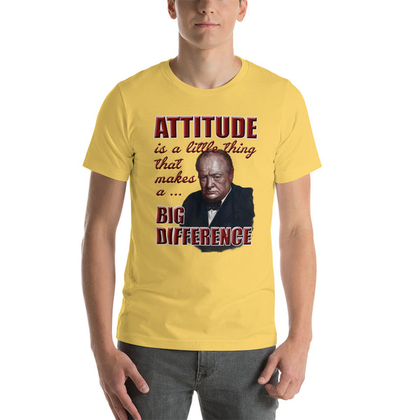 WINSTON CHURCHILL -"ATTITUDE IS A LTTLE THING THAT MAKES A BIG DIFFERENCE"