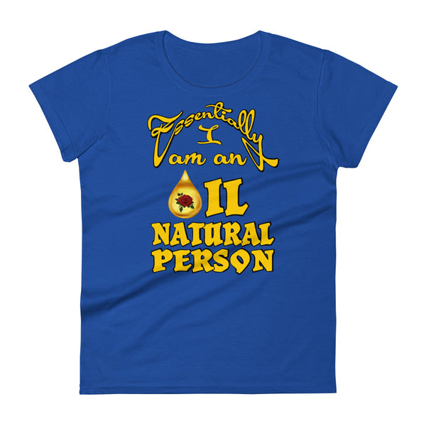 ESSENTIALLY I AM AN OIL NATURAL PERSON