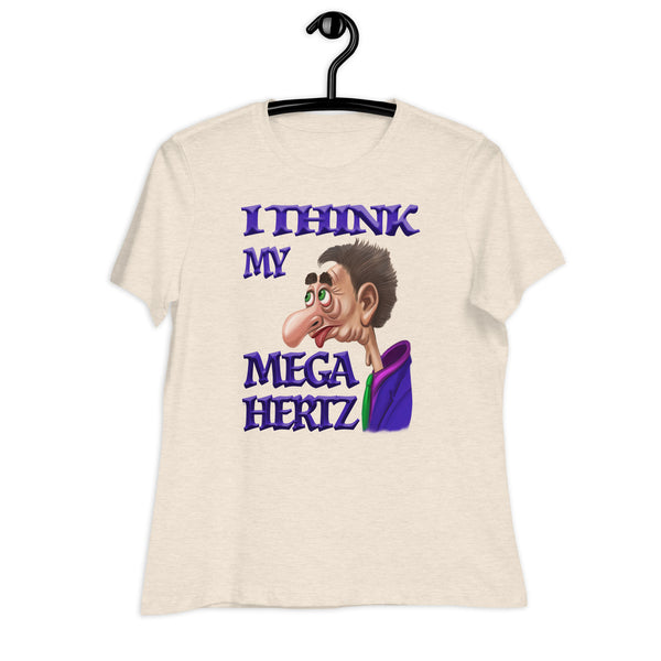 I THINK MY MEGA HERTZ