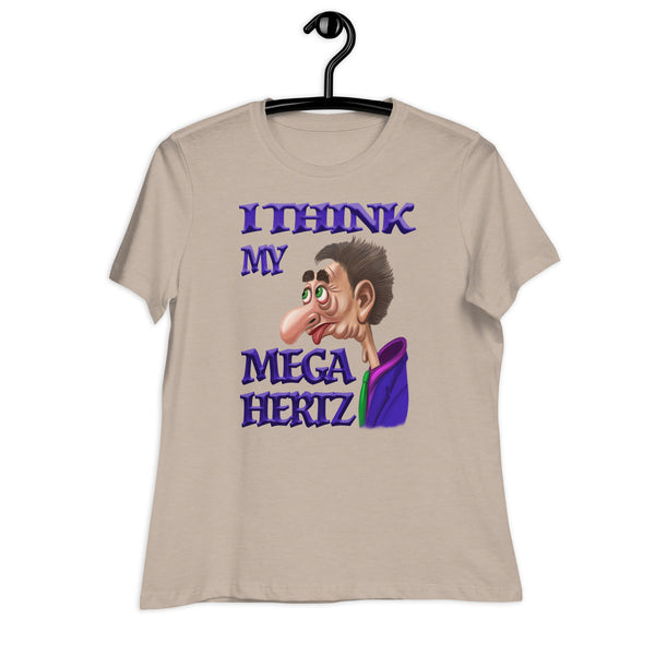 I THINK MY MEGA HERTZ