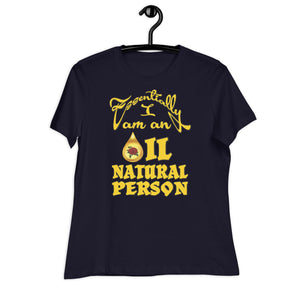 ESSENTIALLY I AM AN OIL NATURAL PERSON