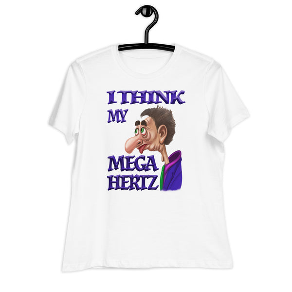 I THINK MY MEGA HERTZ